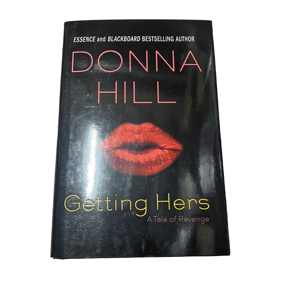 Getting Hers A‎ Tale of Revenge By Donna Hill 2005 Hardcover